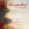 Tim Ketenjian - Reconciled